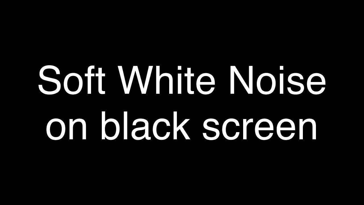 Soft White Noise on black screen