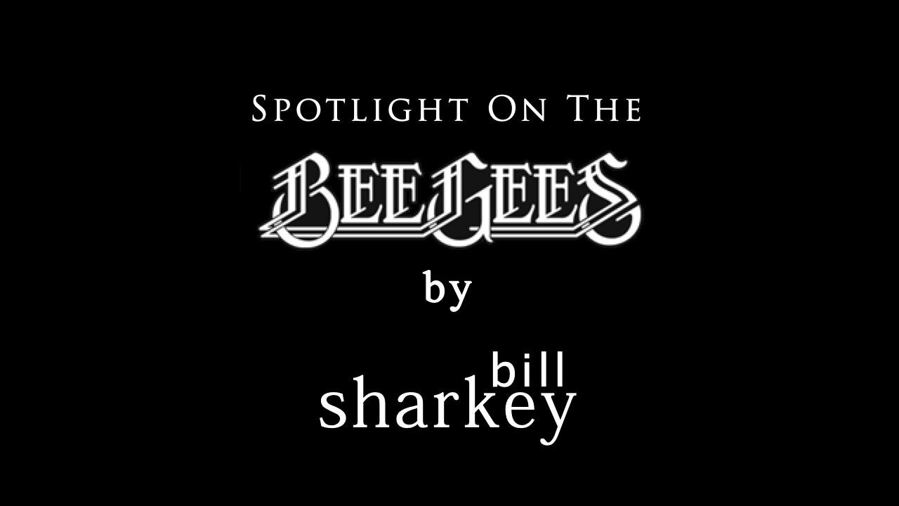 Spotlight on the Bee Gees Night (cover-live by Bill Sharkey)