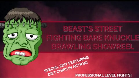 Beasts Bare Knuckles Street Fighting Brawls Showreel - Featuring Diet Chips in action!