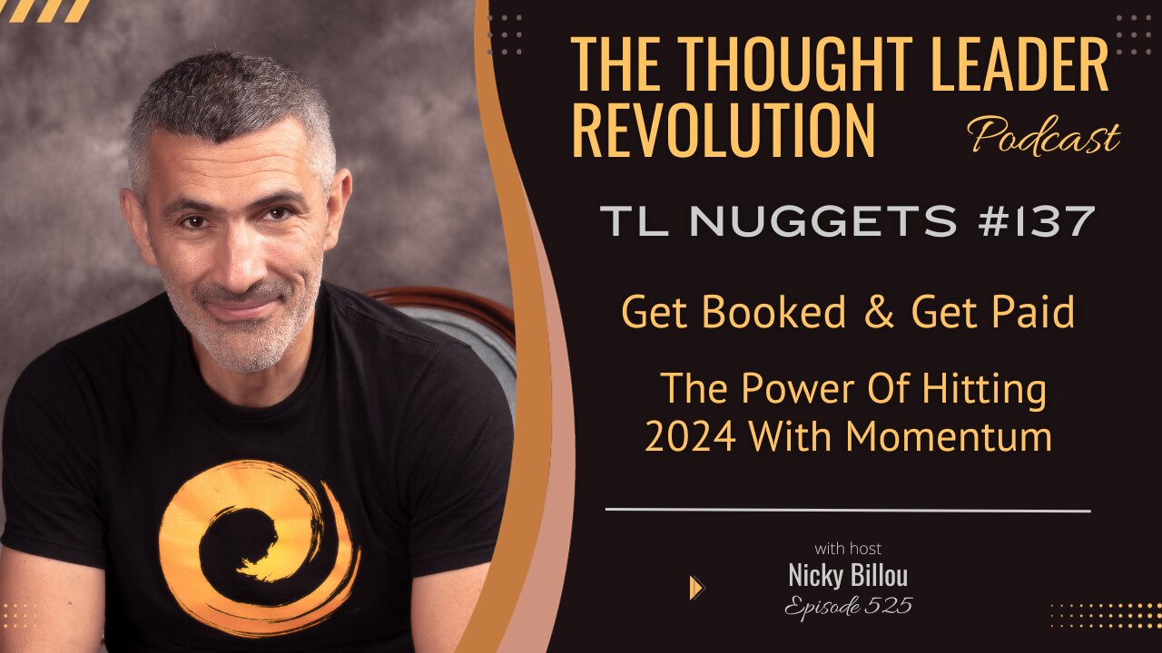 TTLR EP525: TL Nuggets #137 - Get Booked & Get Paid - The Power Of Hitting 2024 With Momentum