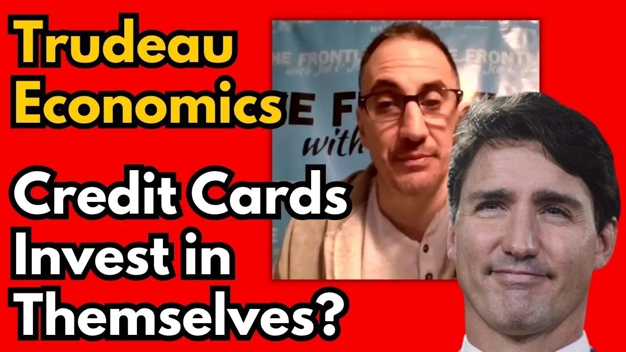 WORST Financial Advice from Trudeau - Credit Cards Invest in Themselves!