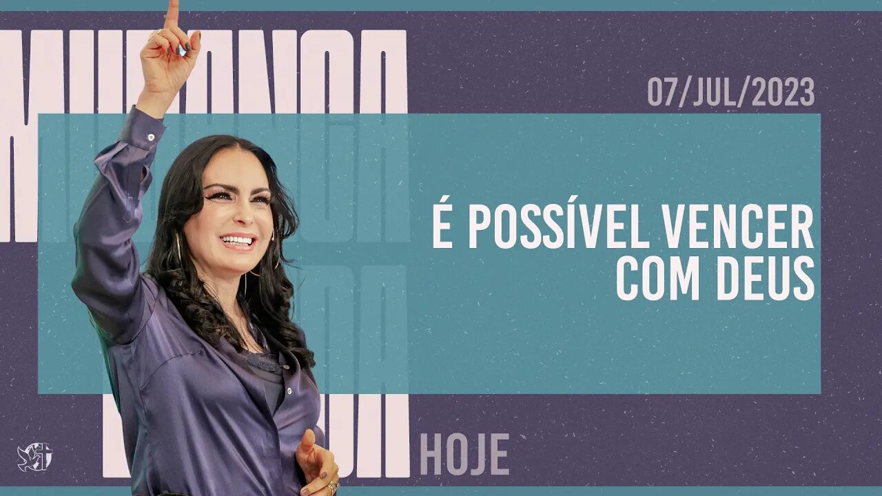 É possível vencer com Deus || Mudança de Vida Hoje