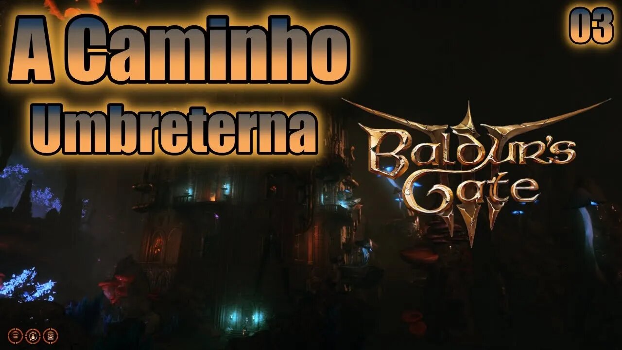 Baldur's Gate 3 | A Caminho do Caos - Umbreterna - 003