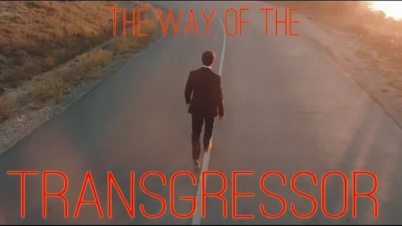 The Way of the Transgressor