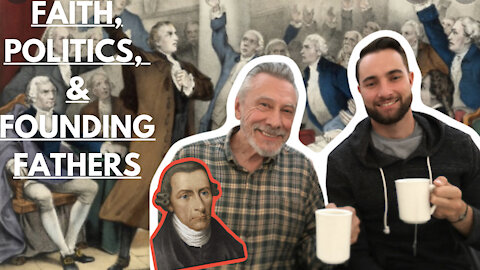 **Faith, Politics, & The Founding Fathers**
