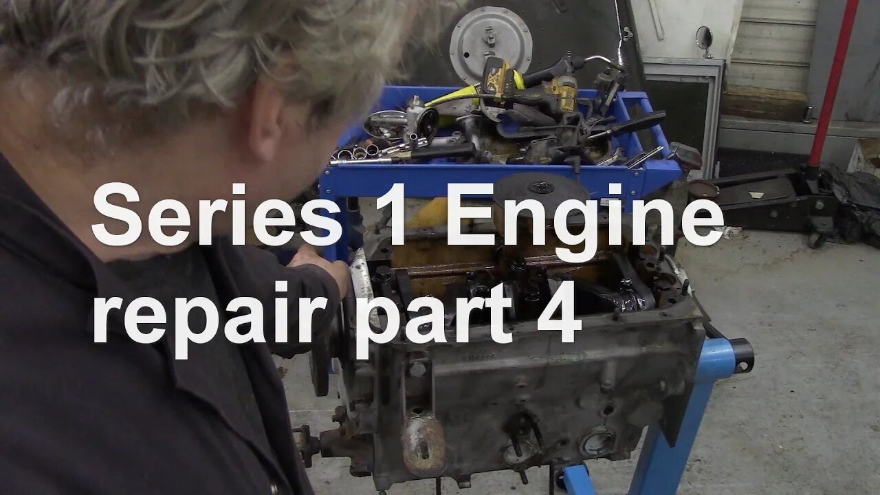 Series 1 Engine repair part 4