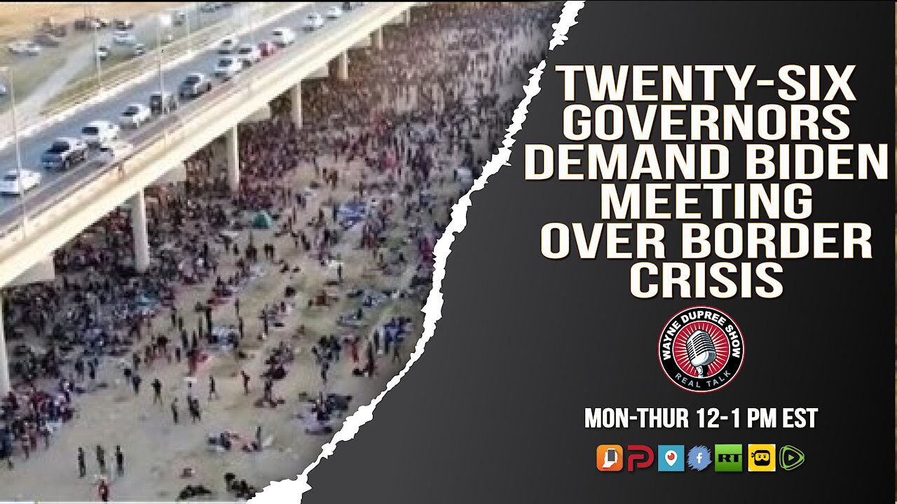 26 Governors Want To Meet With Biden About Growing Border Crisis!