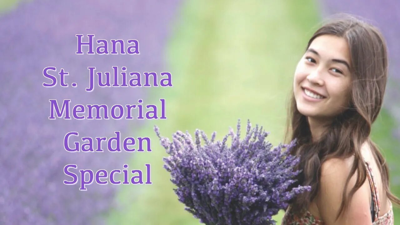 Hana St Juliana Memorial Garden Special