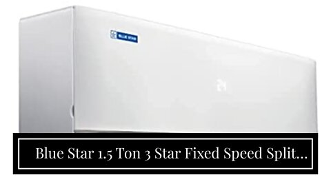 Blue Star 1.5 Ton 3 Star Fixed Speed Split AC (Copper, FS318EBTU, 2021, White)