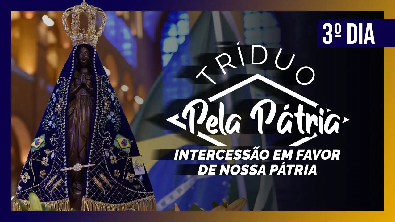 Tríduo Pela Pátria | 3º dia, 30 de out. às 15h