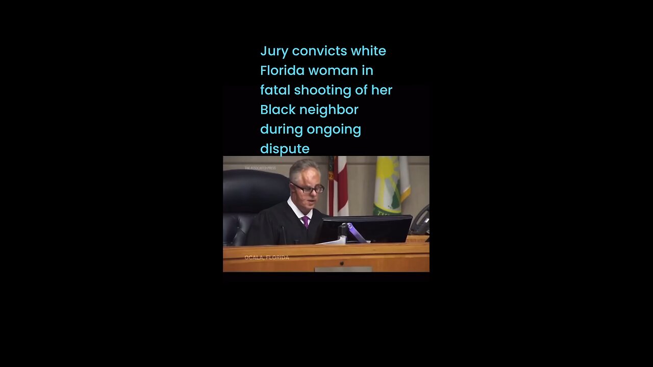 Jury convicts white Florida woman in fatal shooting of her Black neighbor during ongoing dispute