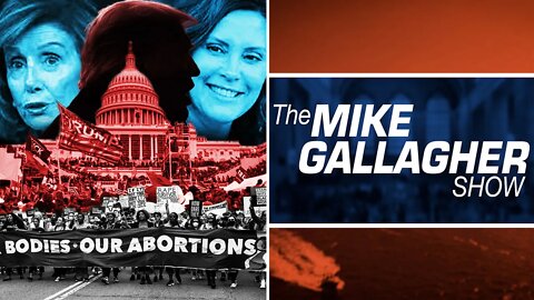 Mike Gallagher: January 6th & Abortion Are Mere Political Tools For Power