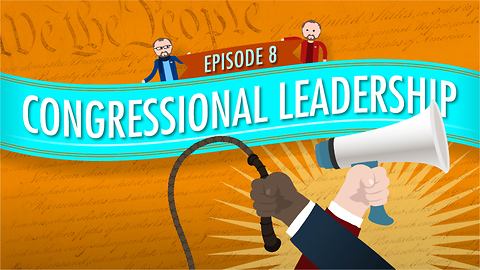 Congressional Leadership: Crash Course Government #8