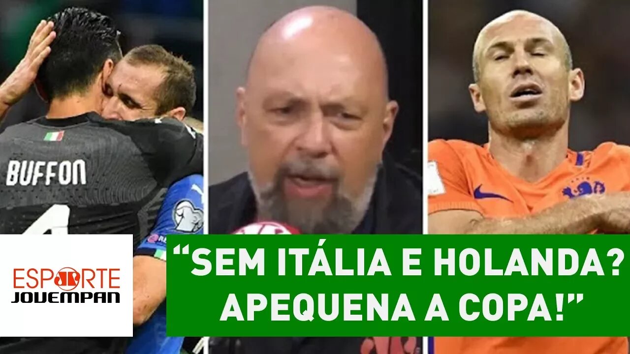 "Sem Itália e Holanda? Apequena a COPA!", lamenta Nilson Cesar