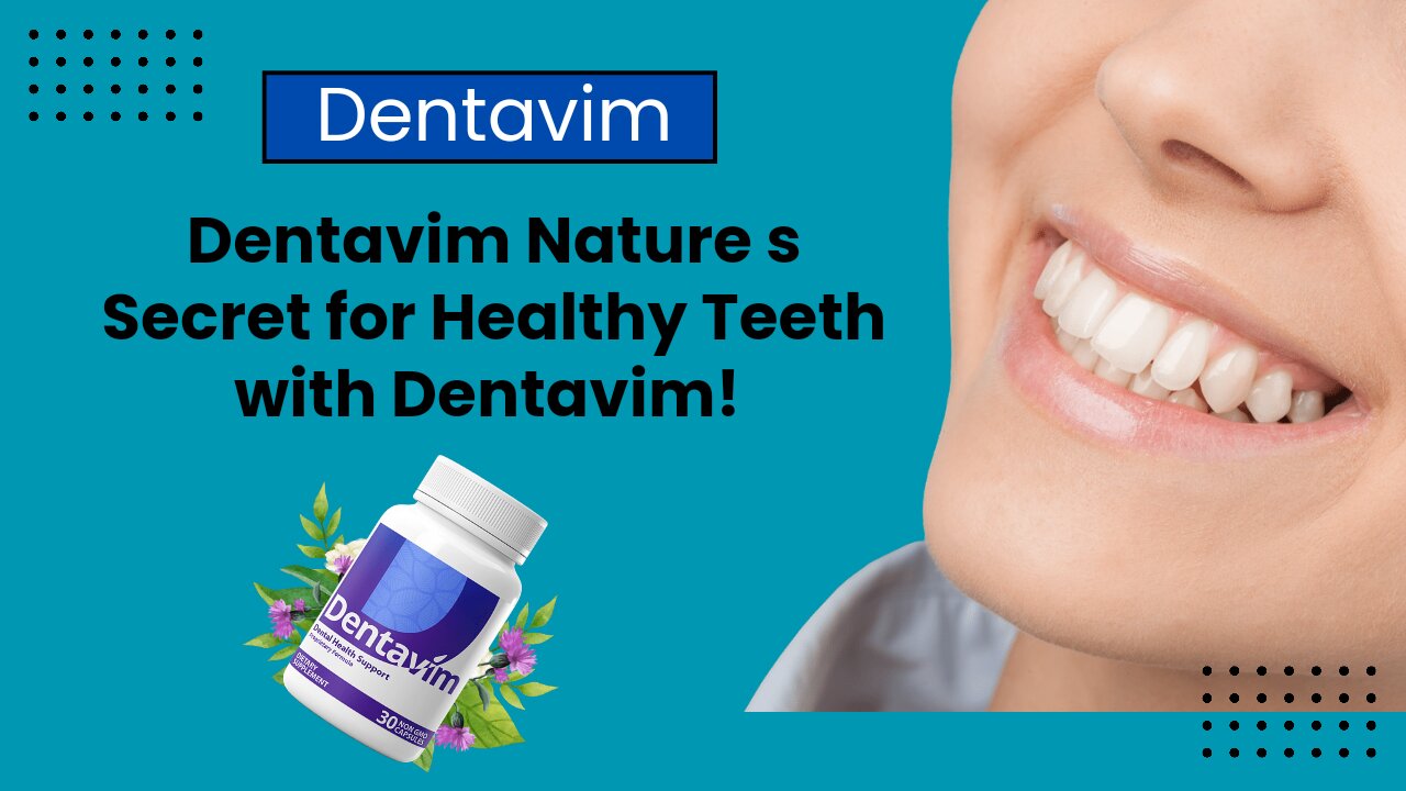 Discover Nature's Secret for Healthy Teeth with Dentavim! 🌿🦷