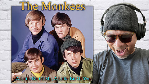 The Monkees - A little Bit Of Me, A Little Bit Of You Reaction!