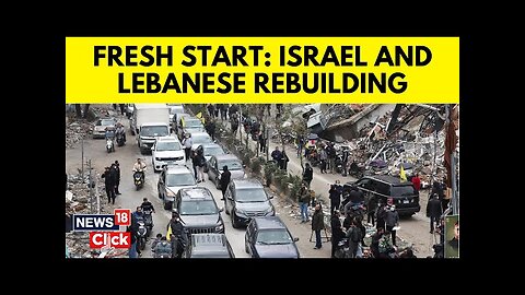 Israelis And Lebanese Rebuild And Look For A Fresh Start | Israel Lebanon News | N18G | News18