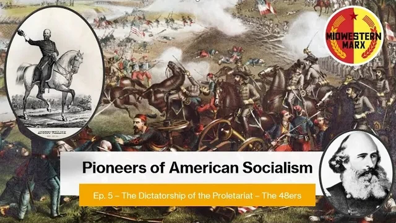 Pioneers of American Socialism | Ep. 5 - Dictatorship of the Proletariat - The 48ers