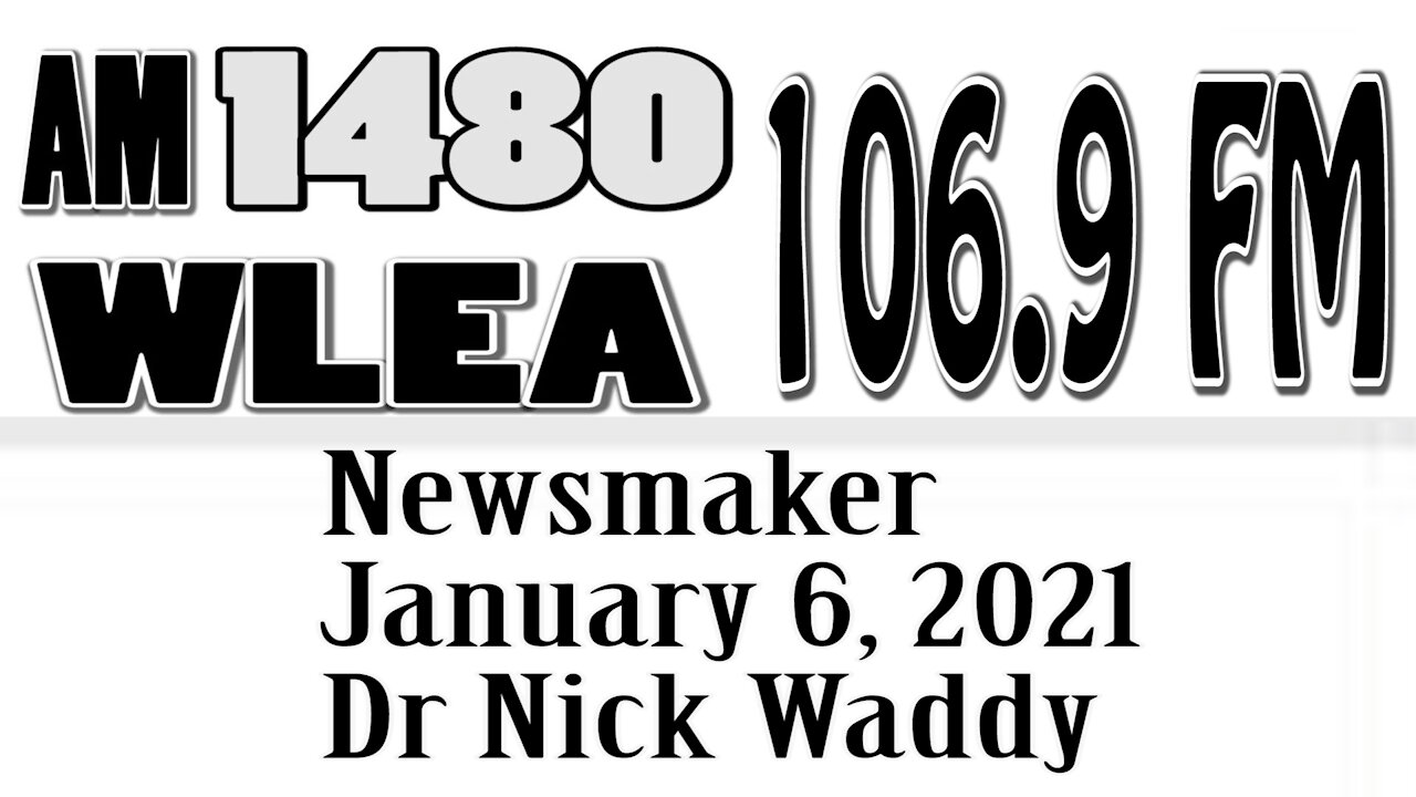 Wlea Newsmaker, January 6, 2021, Dr Nick Waddy