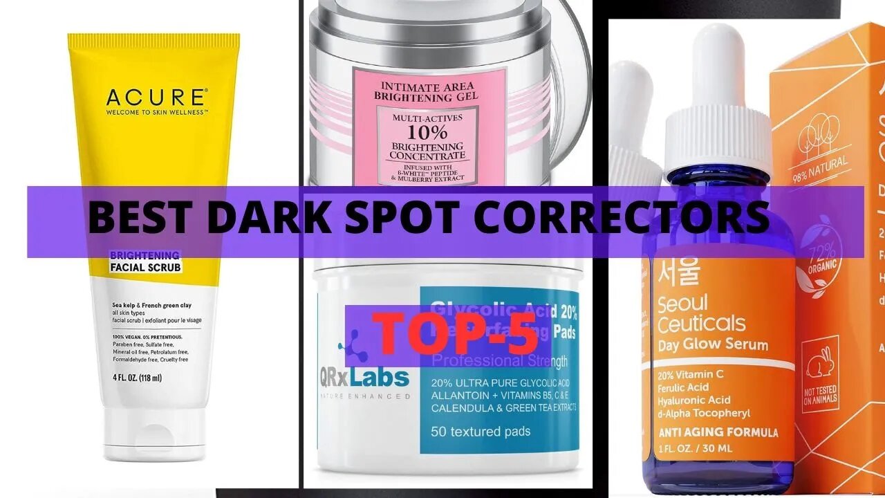 Achieve Bright and Even Skin with Best Dark Spot Correctors