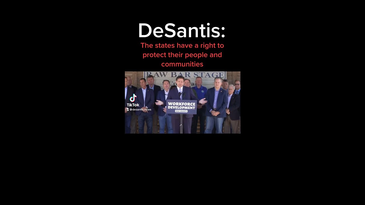 DeSantis says the states have a right to protect their people and communities