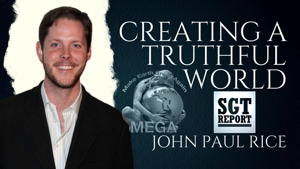 CREATING A TRUTHFUL WORLD -- JOHN PAUL RICE