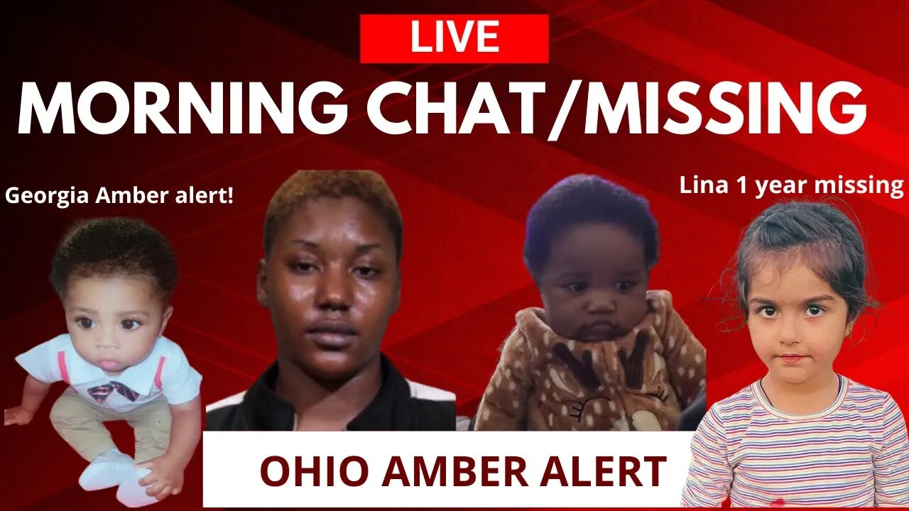 Ohio Amber Alert, Georgia Mattie's Call, Lina Khil 1 year missing