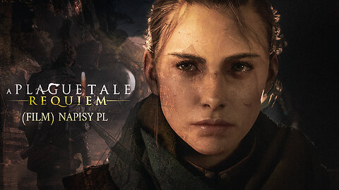 A PLAGUE TALE: REQUIEM (FILM) NAPISY PL (XBOX SERIES X)✔️4K ᵁᴴᴰ 60ᶠᵖˢ