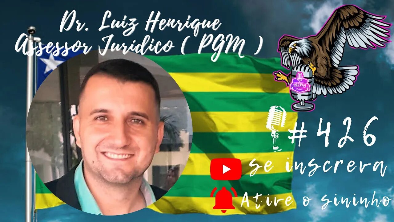 DR. LUIZ HENRIQUE [ ASSESSOR JURÍDICO - PGM ] - PODVIM #426
