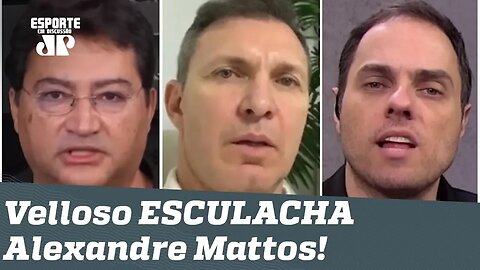 Velloso ESCULACHA Alexandre Mattos. Mas ele tem razão? Veja DEBATE!