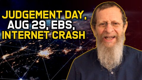 Judgement Day, Aug 29, EBS, Internet Crash.