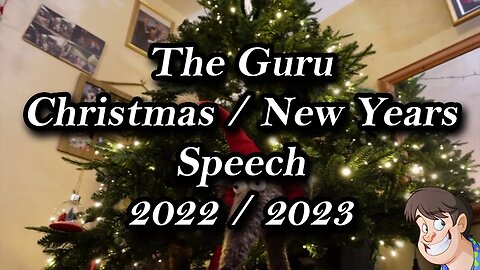 The Guru Larry Christmas / New Years Speech 2022/2023