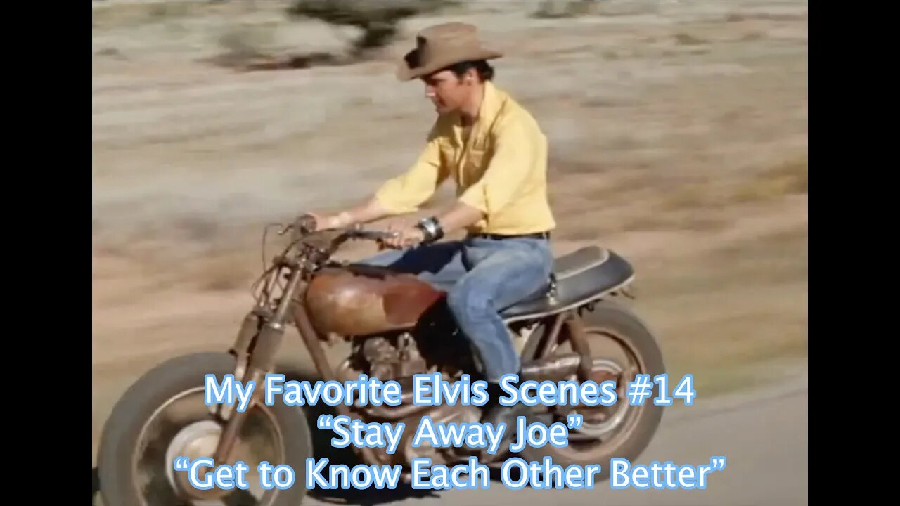 My Favorite Elvis Scenes #14 "Stay Away Joe--"Get to Know Each Other Better"