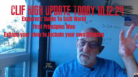 Clif High Update Today 10.12.24 - First Principles Woo - Explorers' Guide To Scifi World