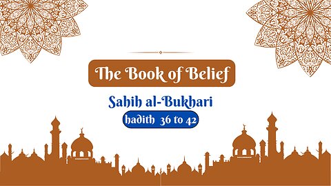 Sahih Al-Bukhari | The Book of Belief | Hadith 36 - 42 | English Translation