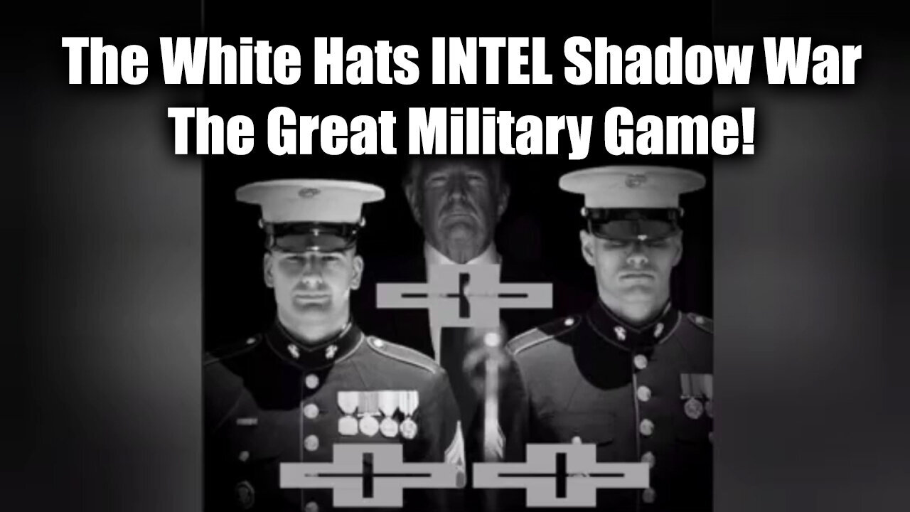 The White Hats INTEL Shadow War - The Great Military Game - 9/30/24..