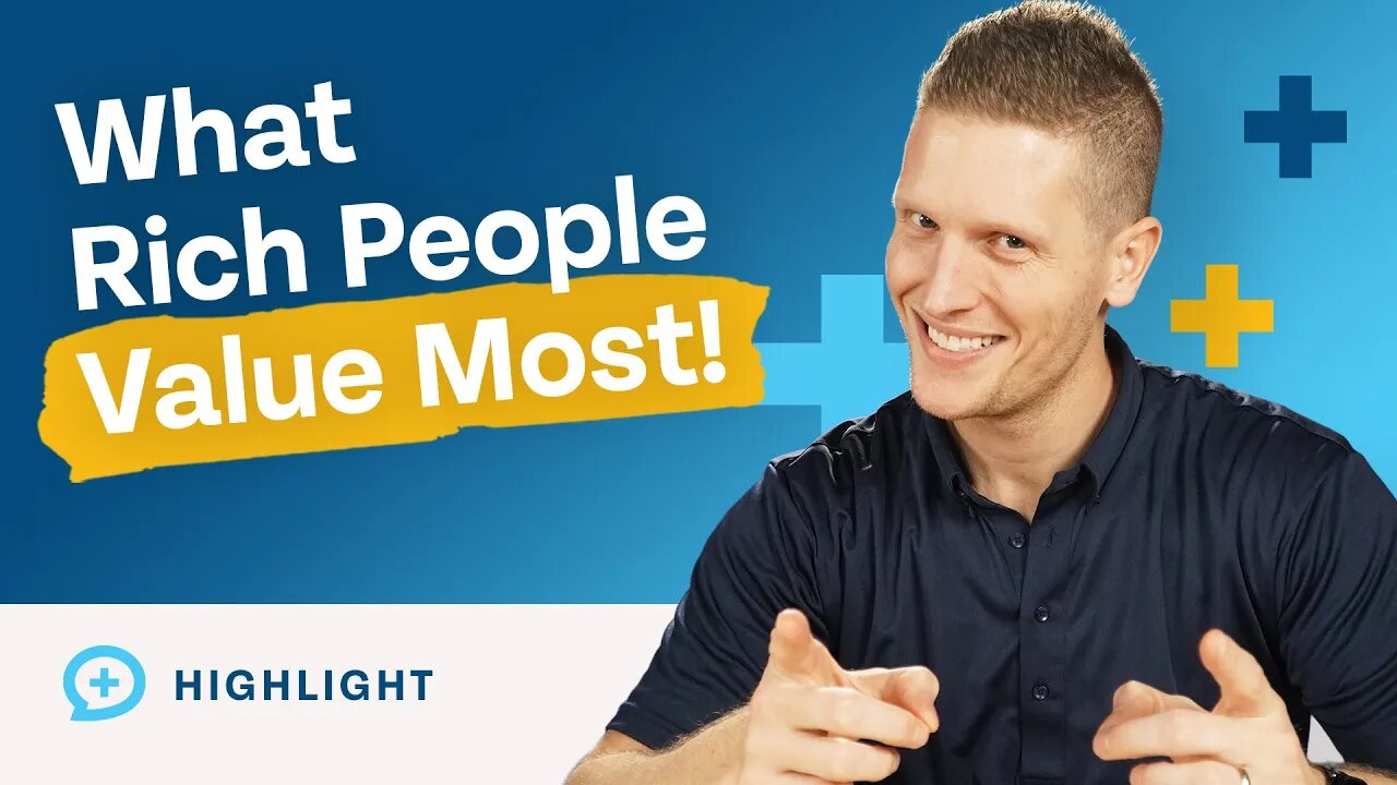 THIS is What Rich People Value Most! (Hint: It's Not Money)