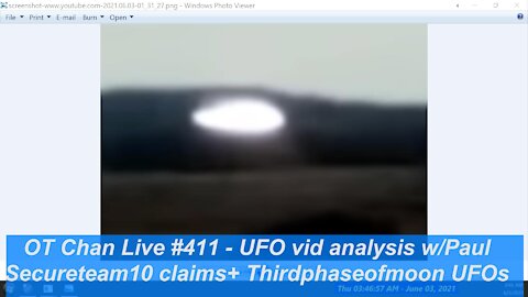 More Alleged UFOs on video to go over and UFO topics ] - OT Chan Live-411