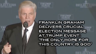 Franklin Graham Delivers Crucial Election Message At Trump Event