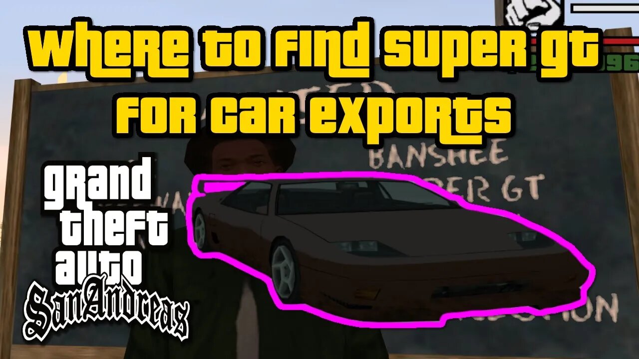 Grand Theft Auto: San Andreas - Where To Find Super GT For Car Exports [Easiest/Fastest Method]