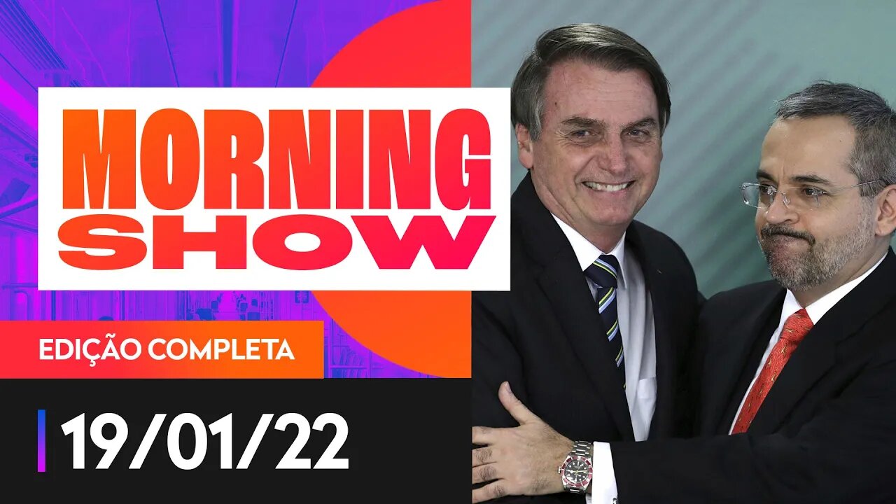 BOLSONARO X WEINTRAUB / JULGAMENTO ROBINHO - MORNING SHOW - 19/01/22