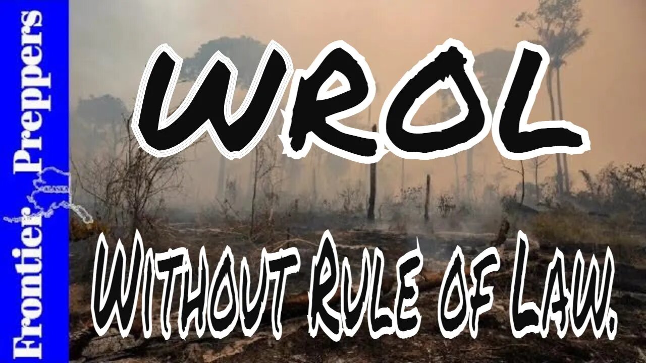 WROL - Without Rule of Law.