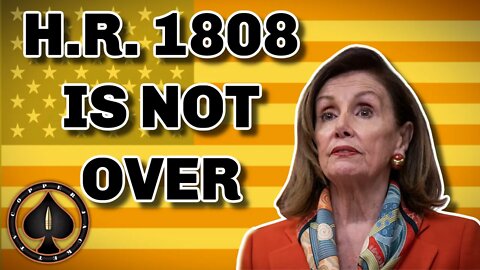 H.R. 1808 Federal Assault Weapon Ban Is Not Over