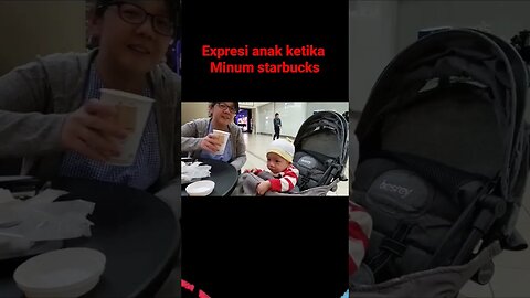 Expresi anak ketika minum starbucks #shorts