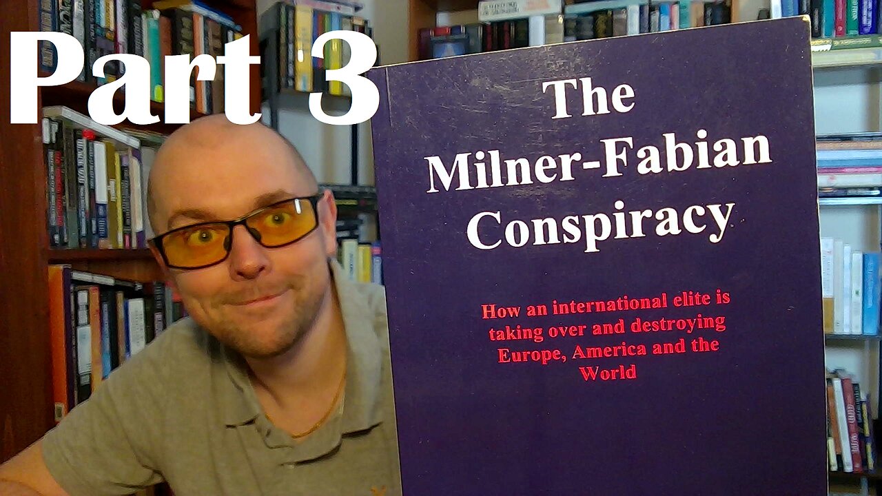 The Milner-Fabian Conspiracy by Ioan Ratiu (2012) - Part 3