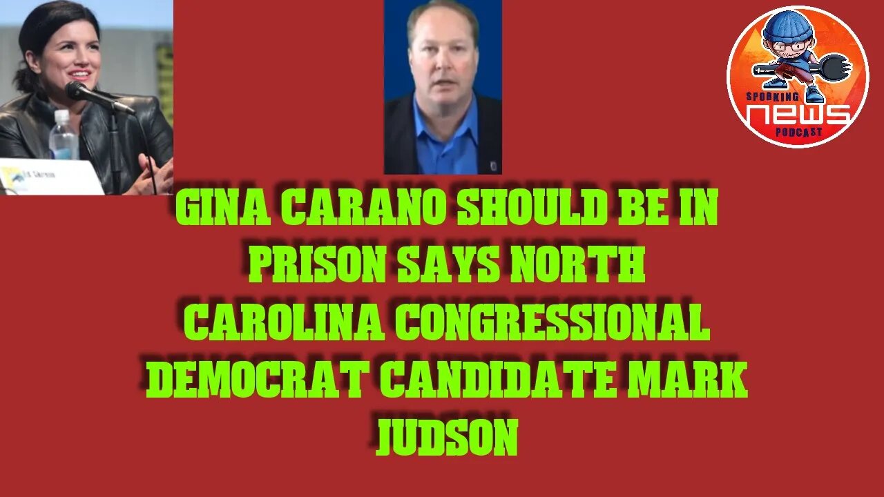 Gina Carano should be in PRISON says North Carolina congressional Democrat candidate Mark Judson