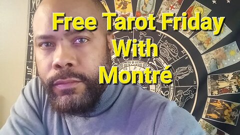 Free Tarot Friday!!! Live with Montre