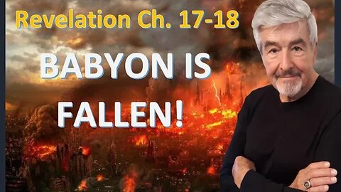 Babylon is Fallen! - Rev. 17 -18