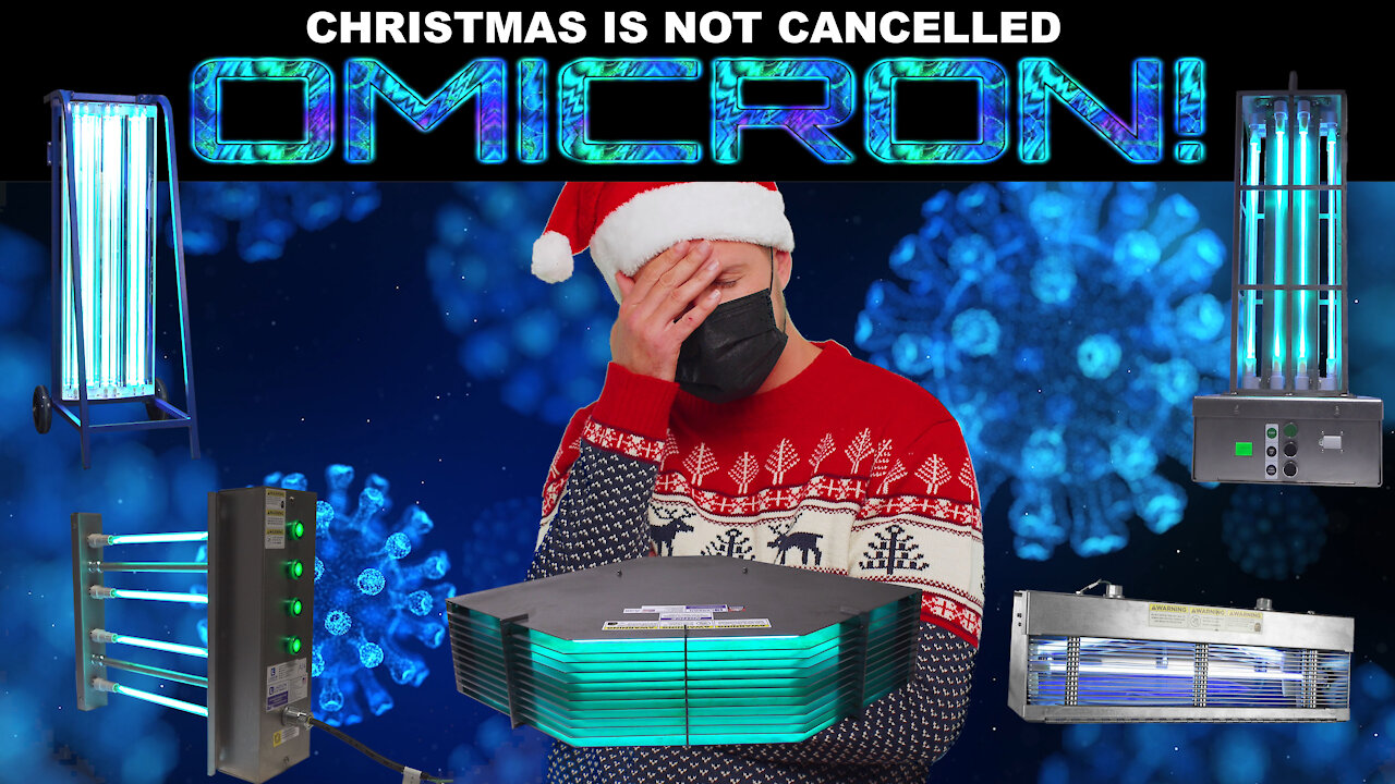 OMICRON! Christmas is NOT Cancelled! UVC Disinfection Lighting & N95 Face Masks For the WIN!