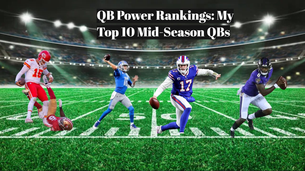 Episode 50: QB Power Rankings: My Top 10 Mid-Season QBs